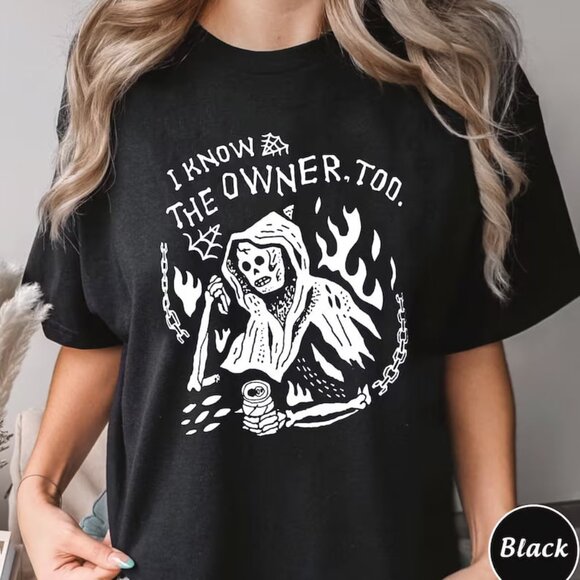 Tops - I Know The Owner Too T-Shirt, Fuuny Bartender, Graphic Halloween Shirt